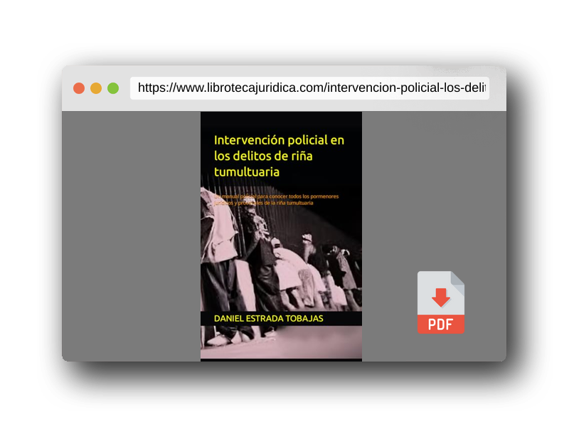 Vista previa del PDF del libro Intervención policial en los delitos de riña tumultuaria: Un manual policial para conocer todos los pormenores jurídicos y procesales de la riña tumultuaria