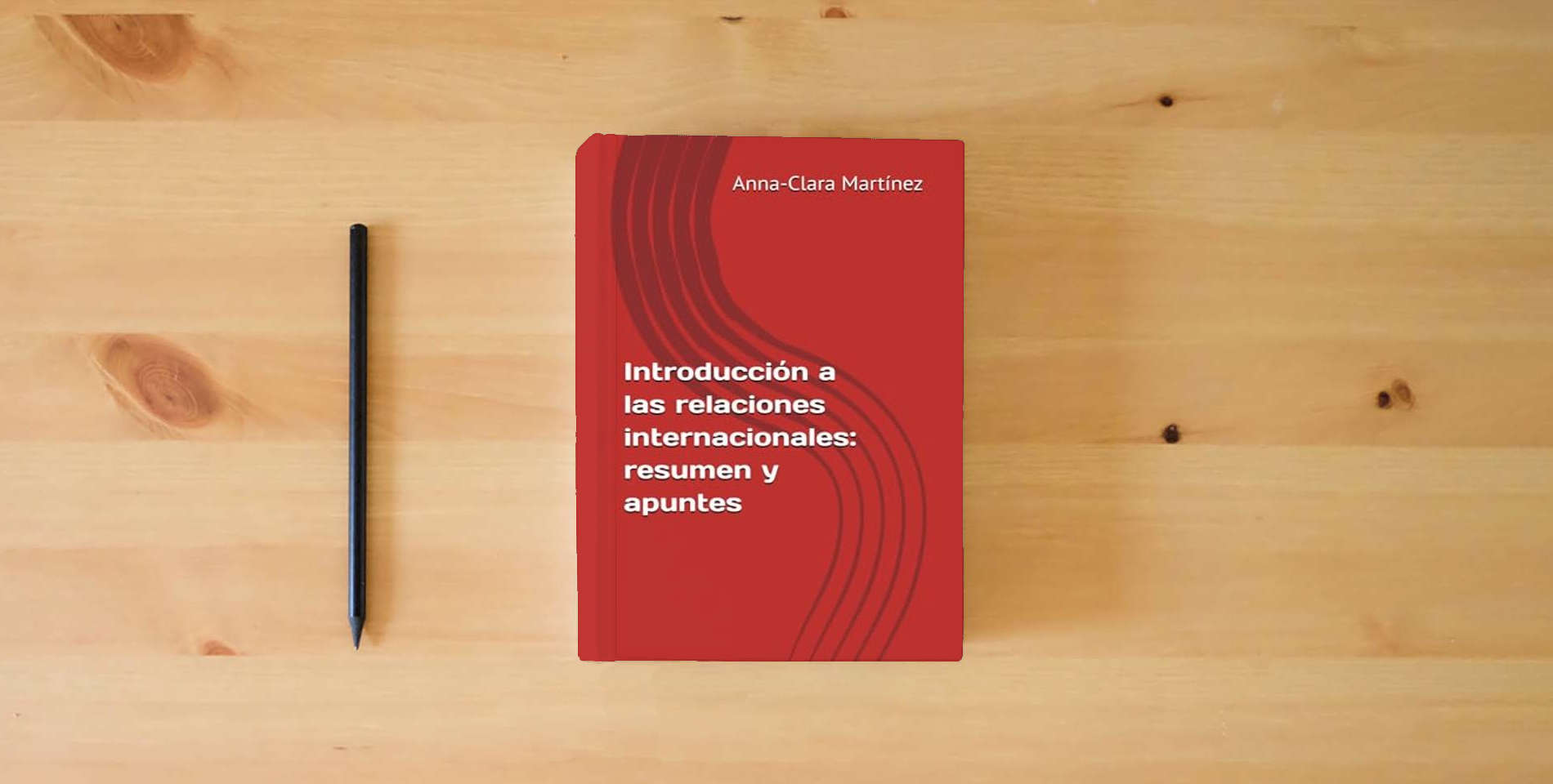 The book Introducción a las relaciones internacionales: resumen y apuntes is on the table