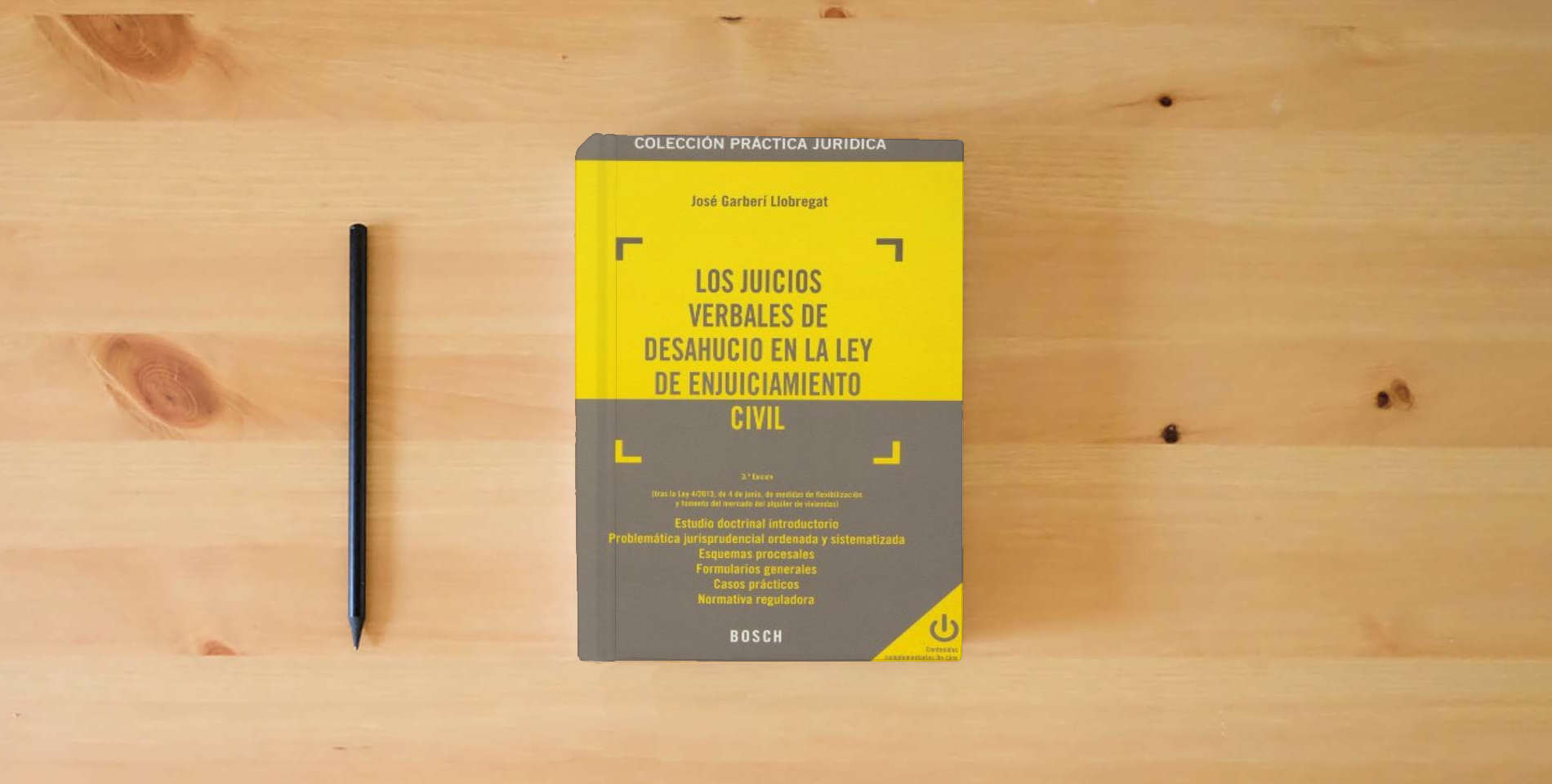 The book Juicios verbales de deshaucio en la ley de enjuiciamineto civil, Los (3ª ed.): (tras la Ley 4/2013, de 10 de octubre, de medidas de flexibilización y ... alquiler de viviendas). (Práctica jurídica) is on the table