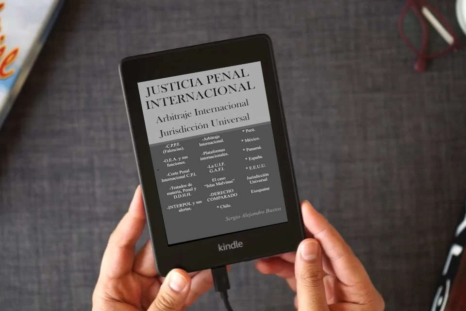 Lea en línea Justicia Penal Internacional: Historia, Principios, DDHH y Arbitraje internacional como un eBook Kindle