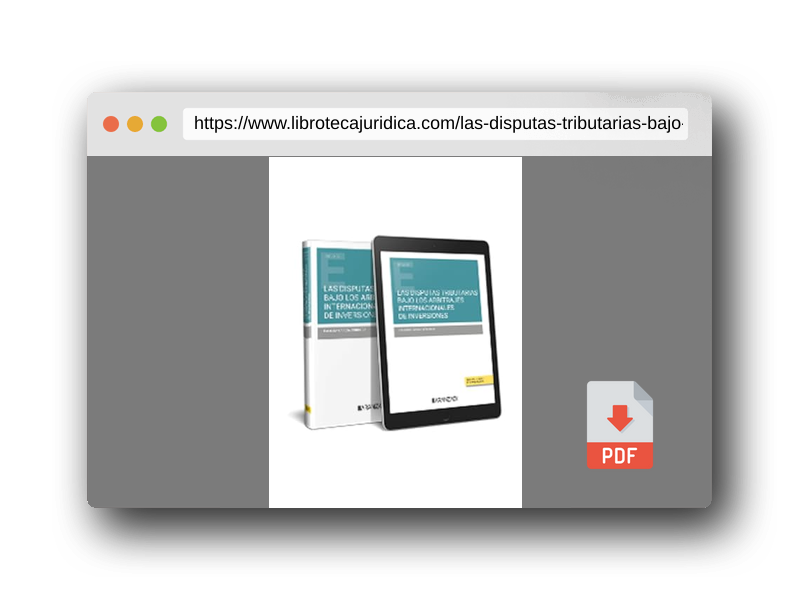 Vista previa del PDF del libro LAS DISPUTAS TRIBUTARIAS BAJO LOS ARBITRAJES INTERNACIONALES DE INVERSIONES (Estudios)
