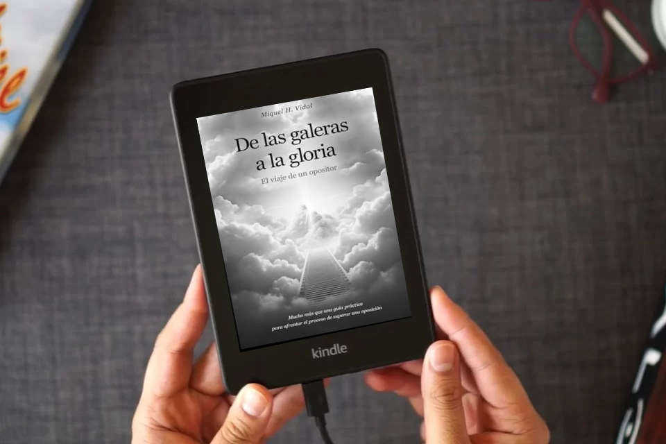 Lea en línea De las galeras a la gloria. El viaje de un opositor como un eBook Kindle