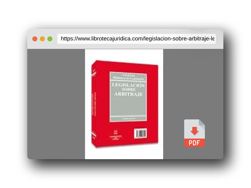 Vista previa del PDF del libro Legislación sobre Arbitraje/Legislation on Arbitration: 57 (Biblioteca de Legislación)