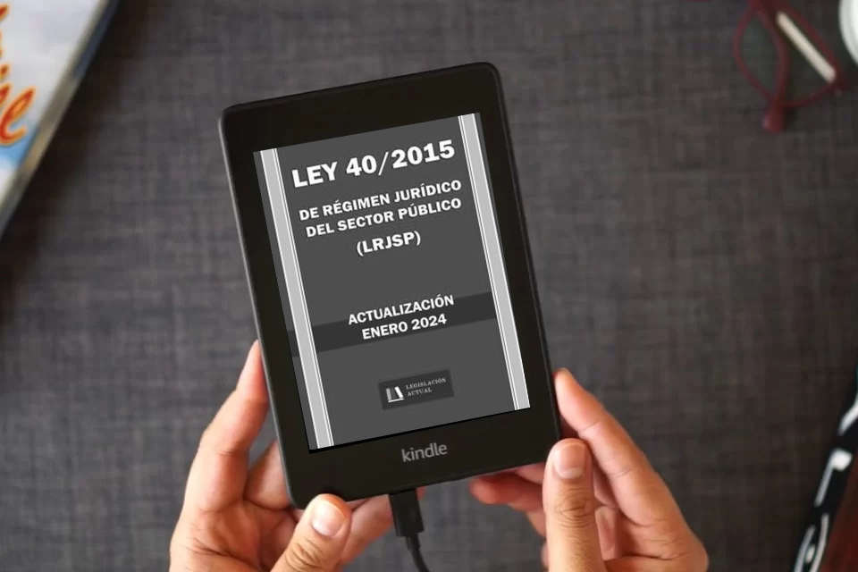 Lea en línea LEY 40/2015 DE RÉGIMEN JURÍDICO DEL SECTOR PÚBLICO (LRJSP). Legislación Actual.: Para profesionales, estudiantes y opositores. como un eBook Kindle