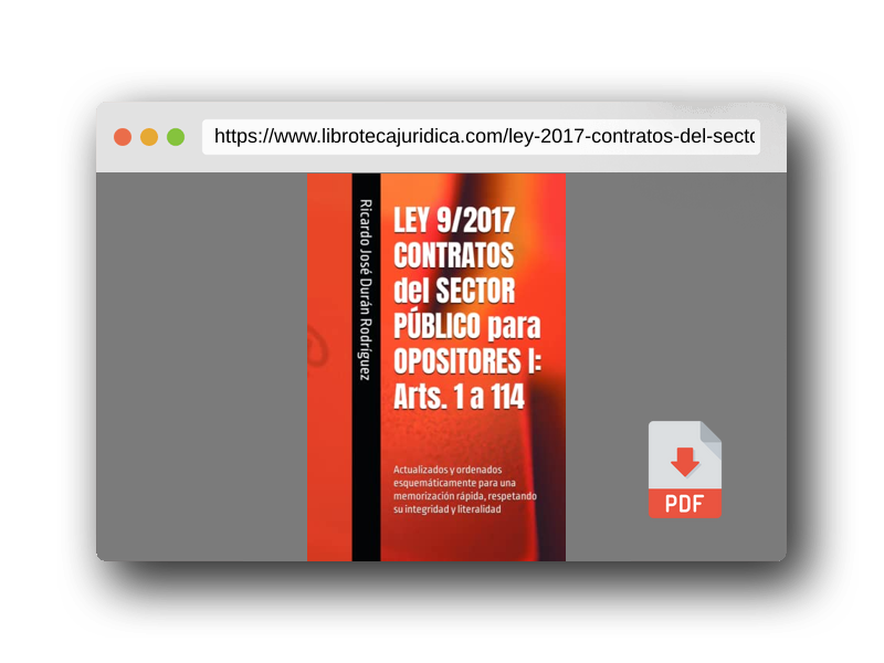 Vista previa del PDF del libro LEY 9/2017 CONTRATOS del SECTOR PÚBLICO para OPOSITORES I: Arts. 1 a 114: Actualizados y ordenados esquemáticamente para una memorización rápida, respetando su integridad y literalidad
