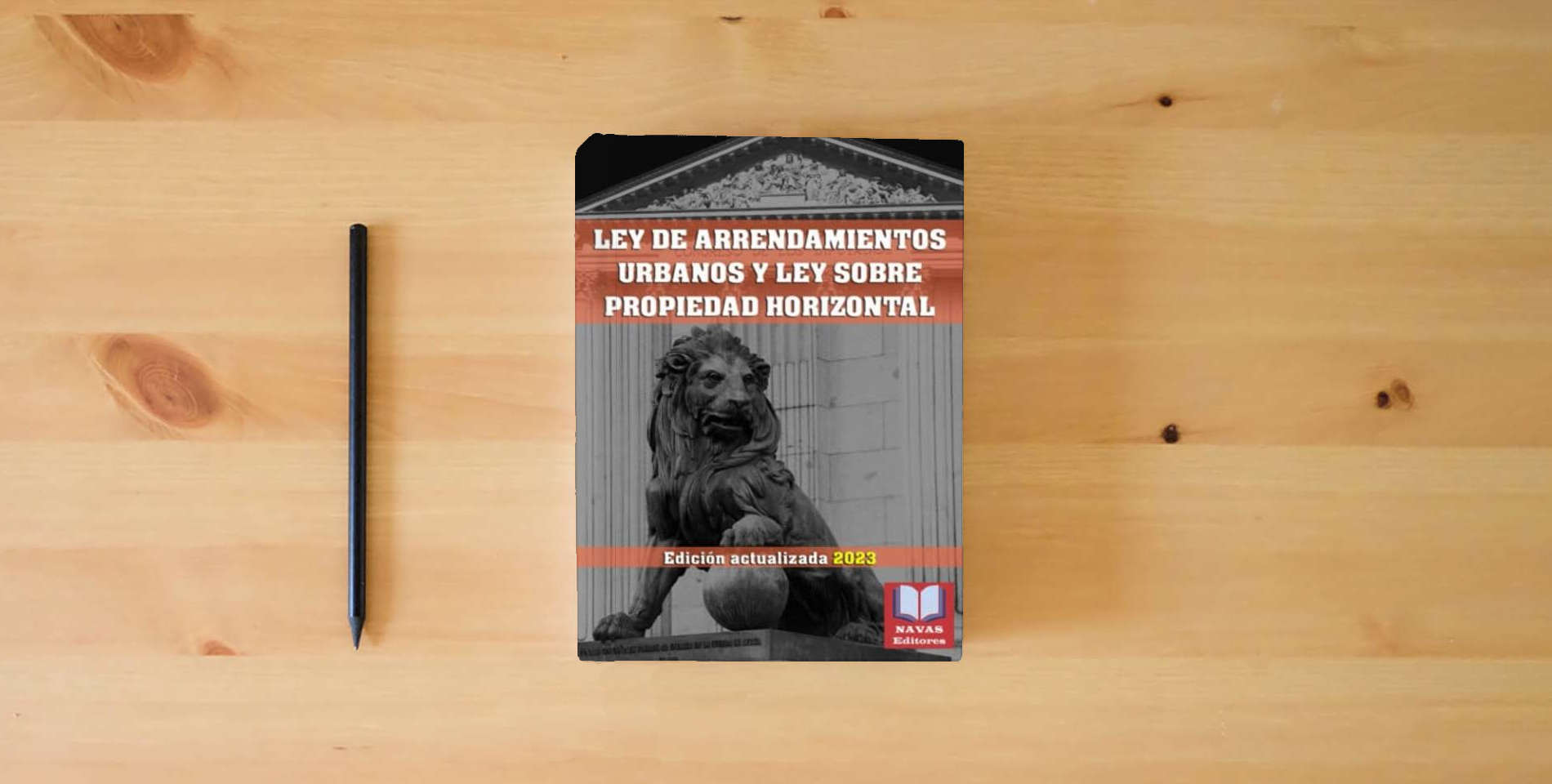The book LEY DE ARRENDAMIENTOS URBANOS Y LEY SOBRE PROPIEDAD HORIZONTAL. Edición actualizada.: Legislación Española is on the table