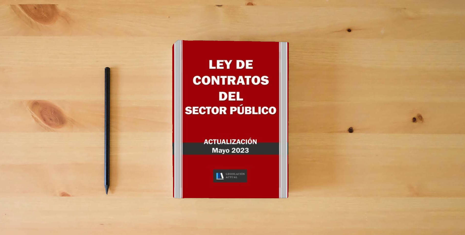 The book LEY DE CONTRATOS DEL SECTOR PÚBLICO. Legislación Actual.: Para profesionales, estudiantes y opositores. is on the table