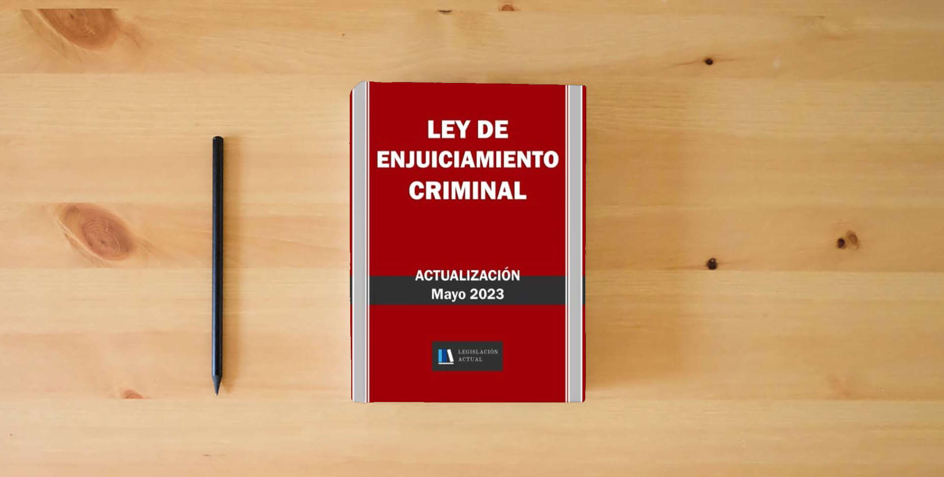 The book LEY DE ENJUICIAMIENTO CRIMINAL. Legislación Actual.: Para profesionales, estudiantes y opositores. is on the table