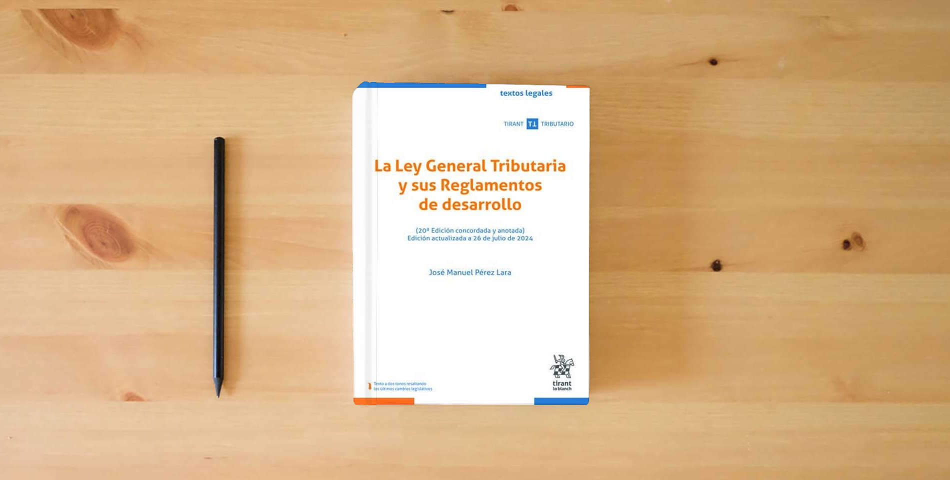 The book La Ley General Tributaria y sus Reglamentos de desarrollo (20ª Edición concordada y anotada): 1 (Textos legales Tirant Tributario) is on the table