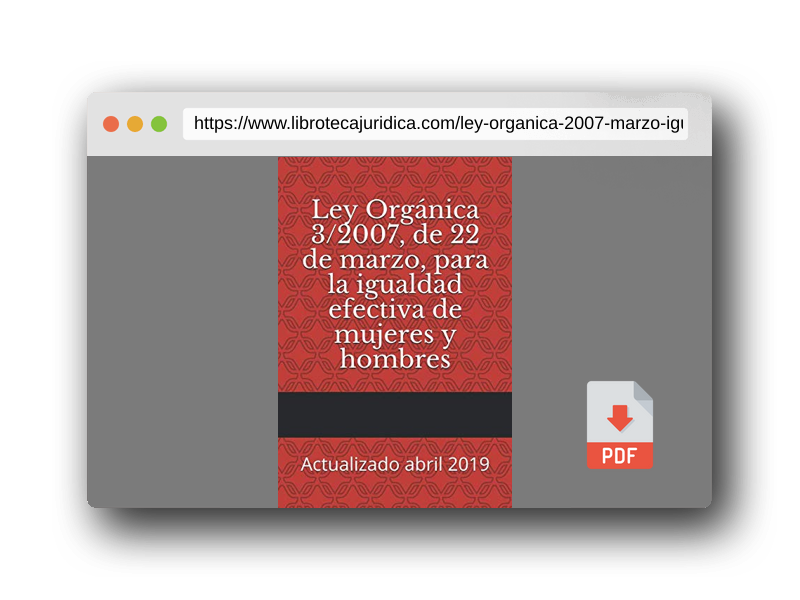 Vista previa del PDF del libro Ley Orgánica 3/2007, de 22 de marzo, para la igualdad efectiva de mujeres y hombres: Actualizado abril 2019 (Códigos Básicos)