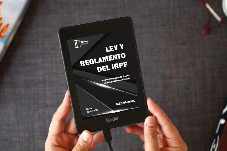 Lea en línea LEY Y REGLAMENTO DEL IRPF. Textos LEGALES. DERECHO FISCAL.: Impuesto sobre la Renta de las Personas Físicas. como un eBook Kindle