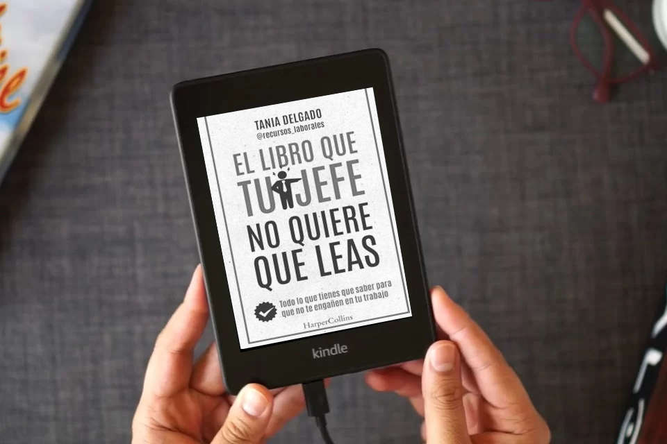 Lea en línea El libro que tu jefe no quiere que leas. Todo lo que tienes que saber para que no te engañen en tu trabajo (HarperCollins) como un eBook Kindle