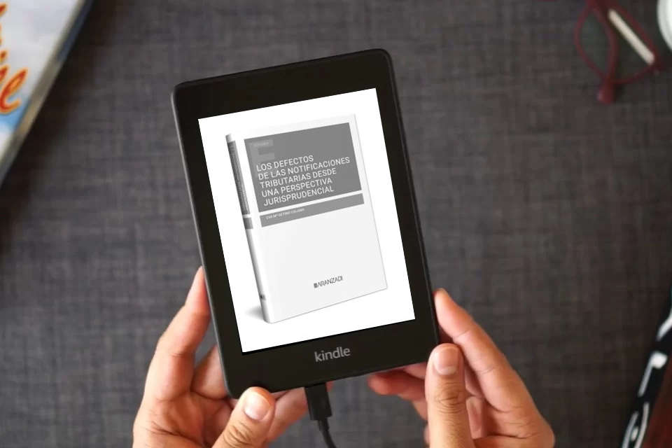 Lea en línea LOS DEFECTOS DE LAS NOTIFICACIONES TRIBUTARIAS DESDE UNA PERSPECTIVA JURISPRUDENCIAL (Estudios) como un eBook Kindle