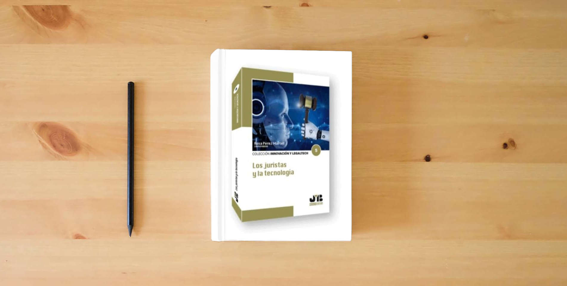 The book Los juristas y la tecnología: 5 (Colección Innovación y Legaltech) is on the table