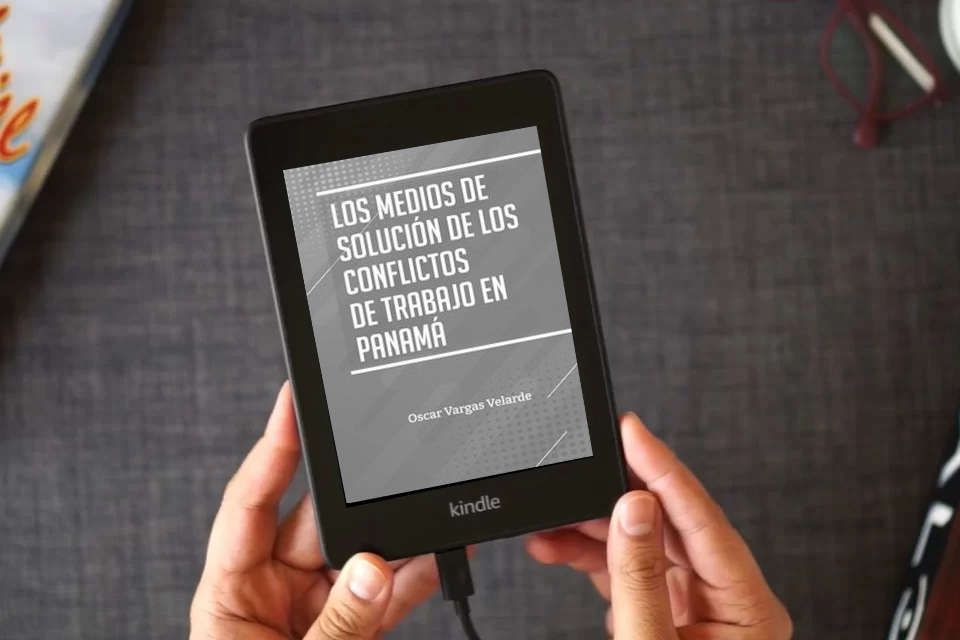 Lea en línea LOS MEDIOS DE SOLUCIÓN DE LOS CONFLICTOS DE TRABAJO EN PANAMÁ: Oscar Vargas Velarde como un eBook Kindle
