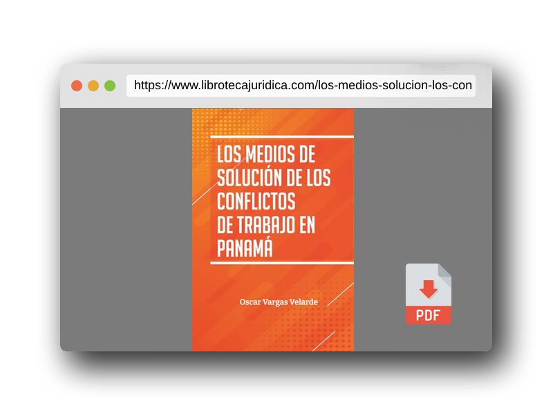 Vista previa del PDF del libro LOS MEDIOS DE SOLUCIÓN DE LOS CONFLICTOS DE TRABAJO EN PANAMÁ: Oscar Vargas Velarde
