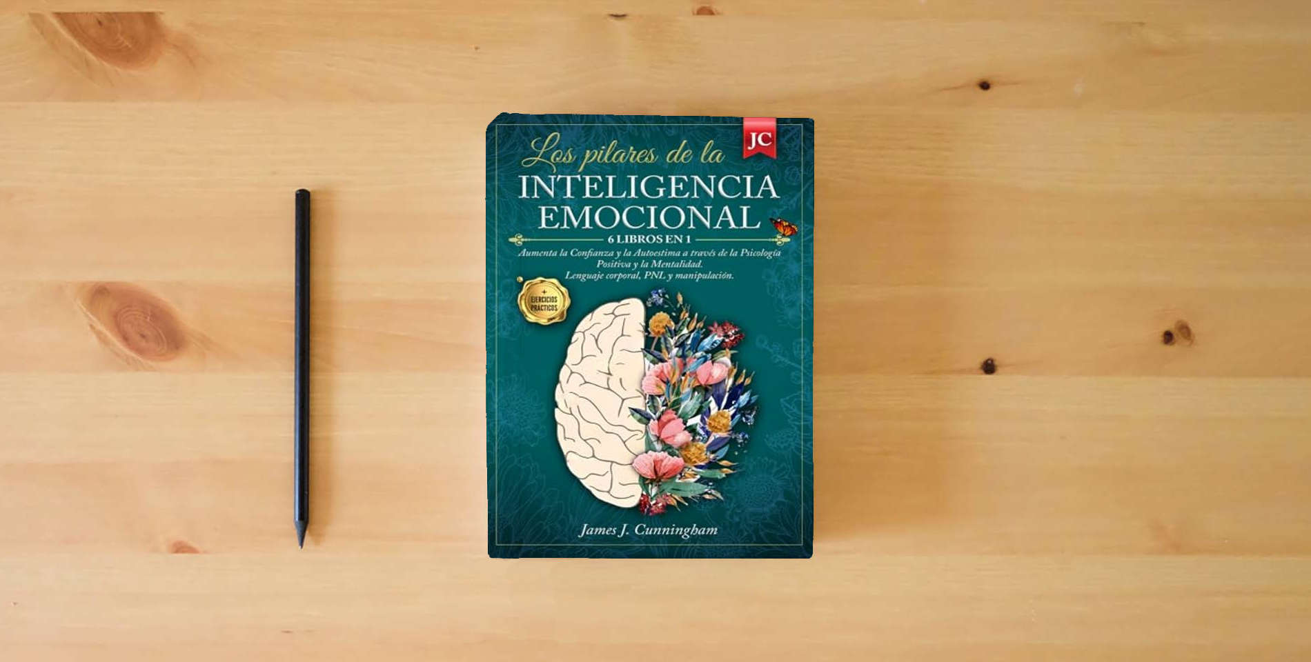 The book Los pilares de la INTELIGENCIA EMOCIONAL: 6 LIBROS EN 1: Aumenta la Confianza y la Autoestima a través de la Psicología Positiva y la Mentalidad. Lenguaje corporal, PNL y manipulación + EJERCICIOS is on the table