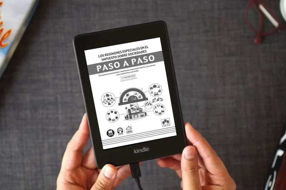 Lea en línea Los regímenes especiales en el Impuesto sobre Sociedades. Paso a paso 2ed: Conozca los principales regímenes especiales del IS y las claves para aplicarlos con éxito como un eBook Kindle