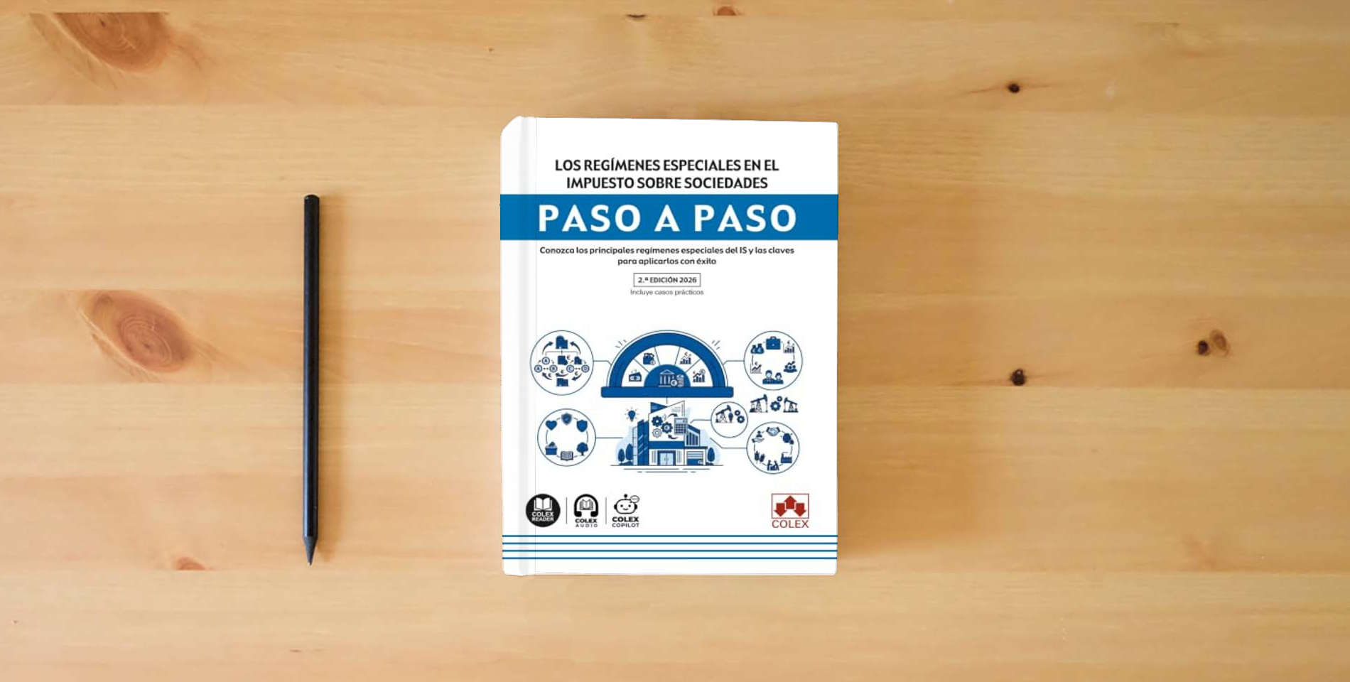 The book Los regímenes especiales en el Impuesto sobre Sociedades. Paso a paso 2ed: Conozca los principales regímenes especiales del IS y las claves para aplicarlos con éxito is on the table