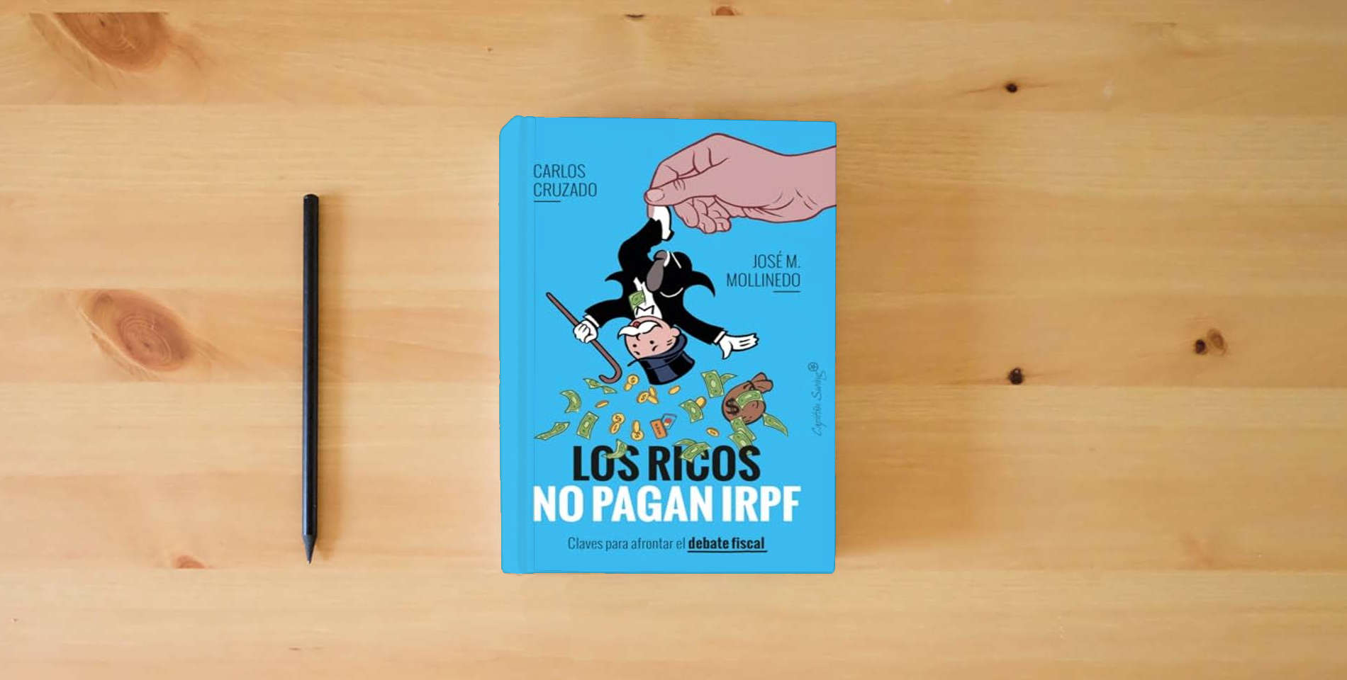 The book Los ricos no pagan IRPF: Claves para afrontar el debate fiscal (ENSAYO) is on the table