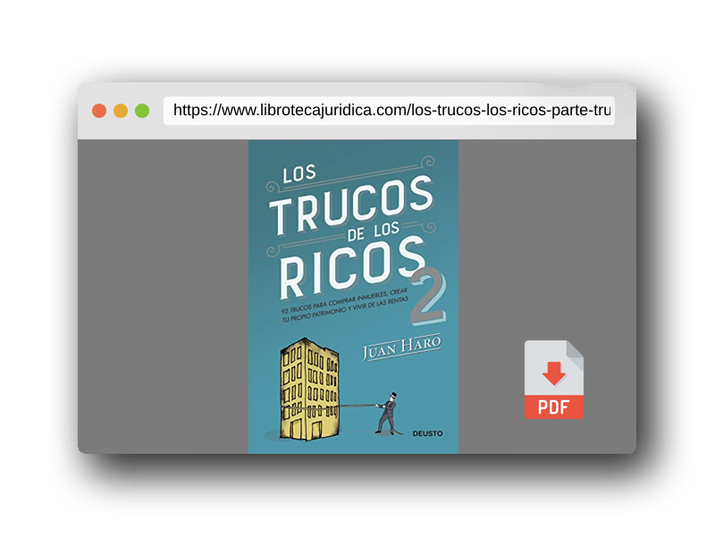 Vista previa del PDF del libro Los trucos de los ricos 2ª parte: 92 trucos para comprar inmuebles, crear tu propio patrimonio y vivir de las rentas (Deusto)