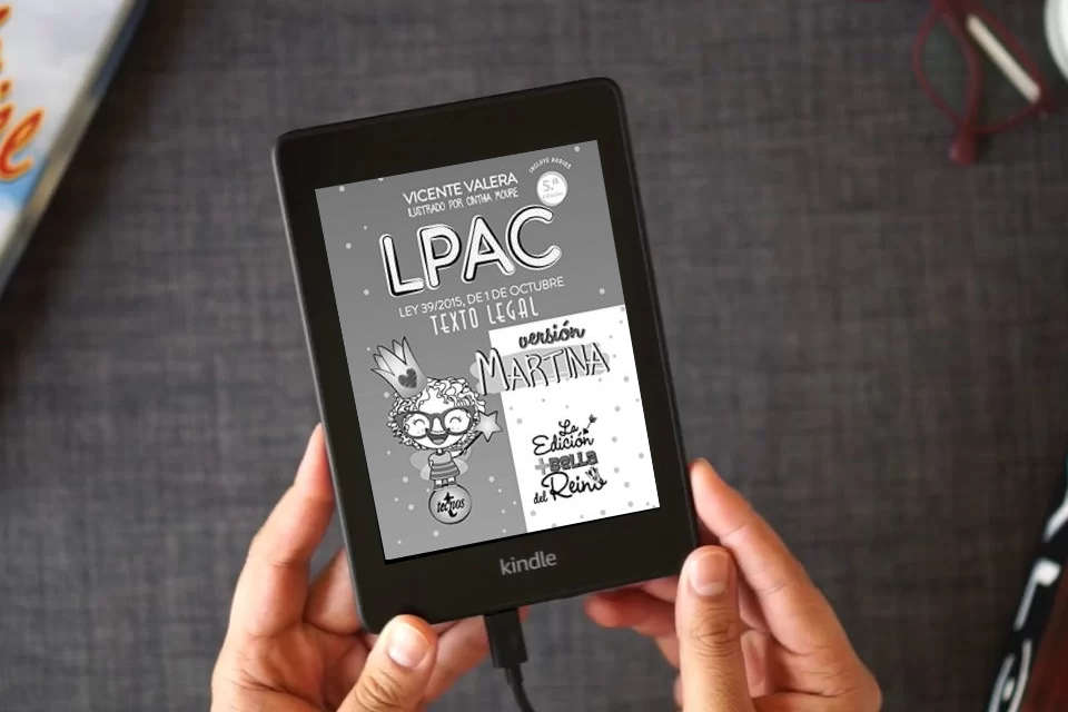 Lea en línea LPAC versión Martina: Ley 39/2015, de 1 de octubre, del Procedimiento Administrativo Común de las Administraciones Públicas. Texto Legal (Derecho - Práctica Jurídica) como un eBook Kindle