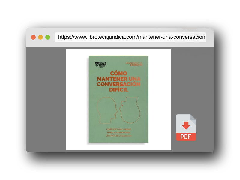 Vista previa del PDF del libro Cómo Mantener Una Conversación Difícil: Exprésate con claridad, maneja las emociones, céntrate en la solución (Serie Management en 20 Minutos)