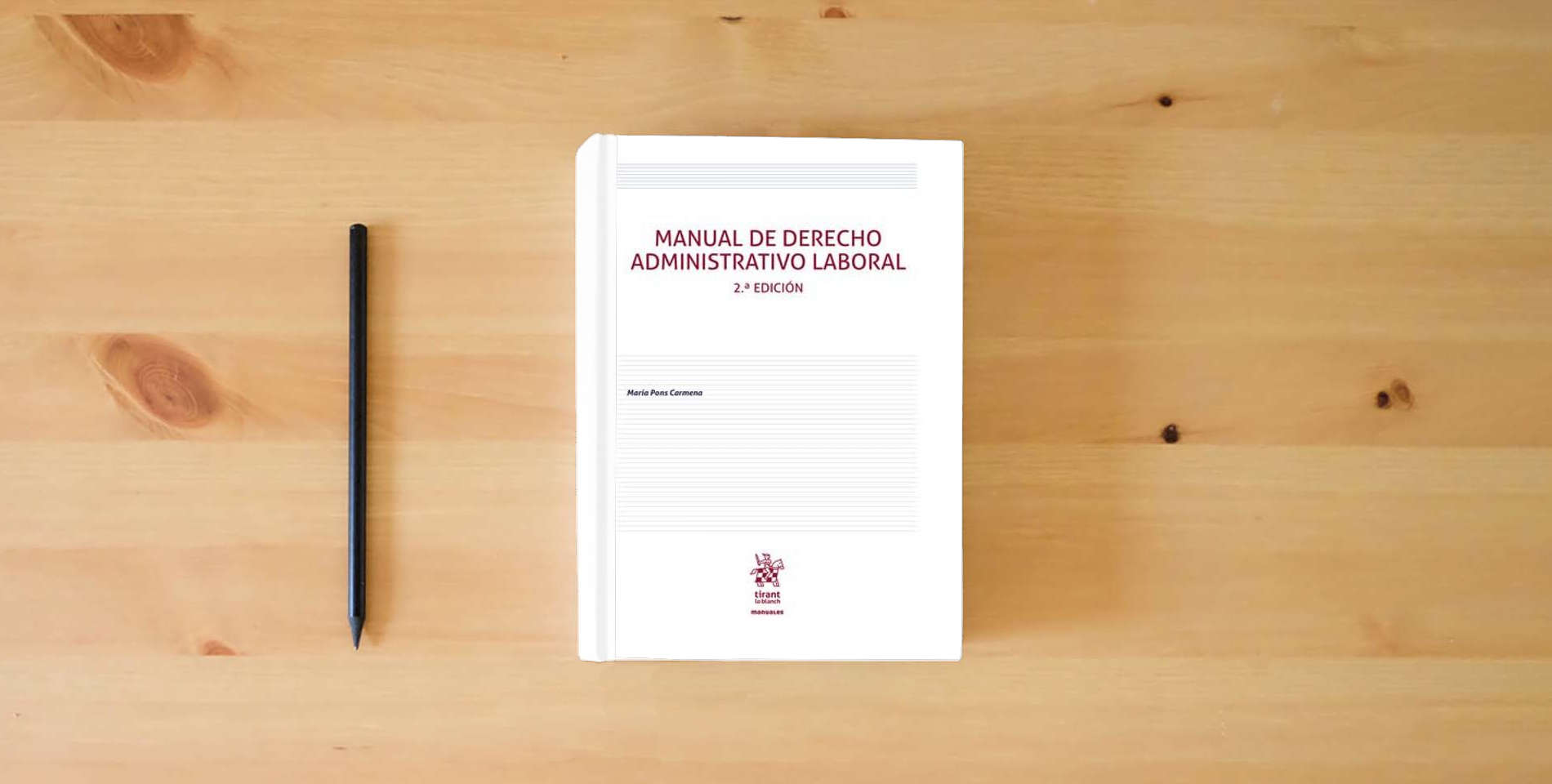 The book Manual de Derecho Administrativo Laboral 2ª Edición (Manuales de Derecho Administrativo, Financiero e Internacional Público) is on the table