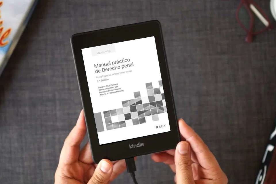 Lea en línea Manual práctico de Derecho penal: Parte Especial: delitos y sus penas (MANUALES PROFESIONALES) como un eBook Kindle