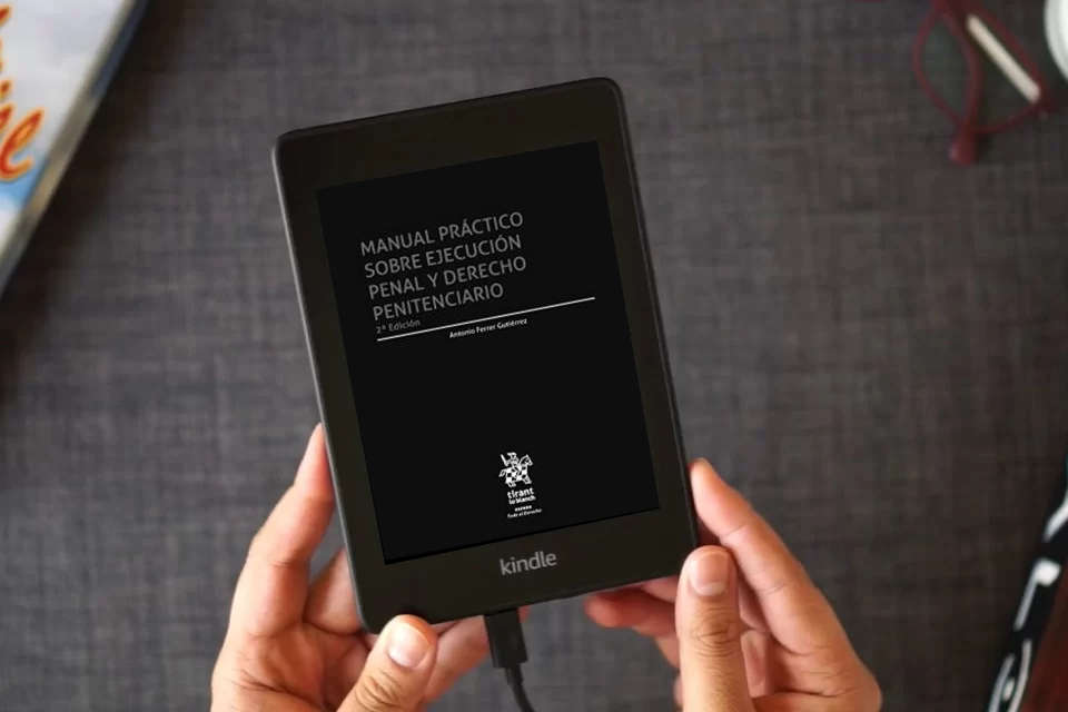 Lea en línea Manual práctico sobre ejecución penal y Derecho Penitenciario 2ª Edición: 1 (Esfera) como un eBook Kindle