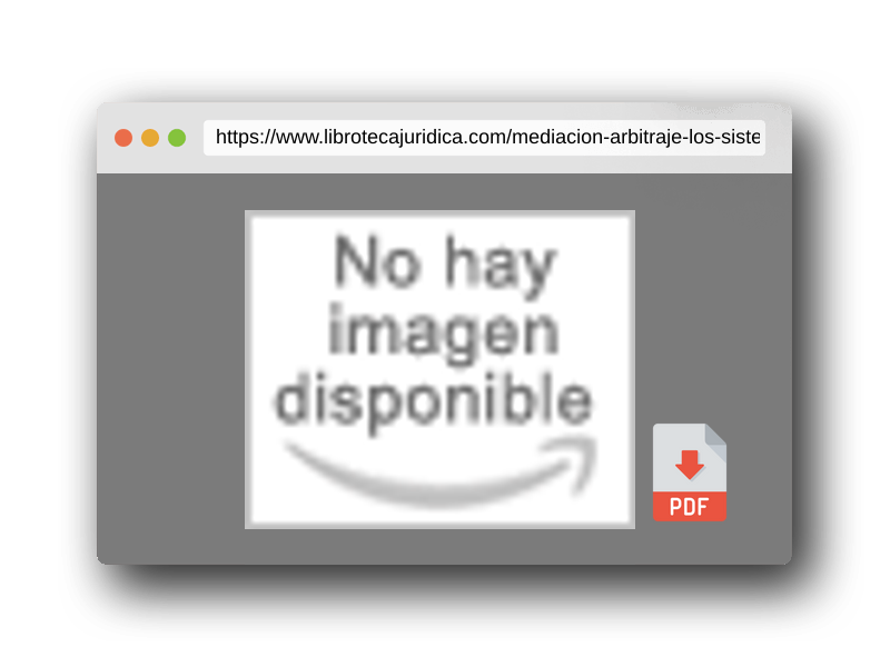 Vista previa del PDF del libro Mediación y Arbitraje: Los sistemas alternativos de resolución de conflictos (Práctica Procesos Jurisdicionales)