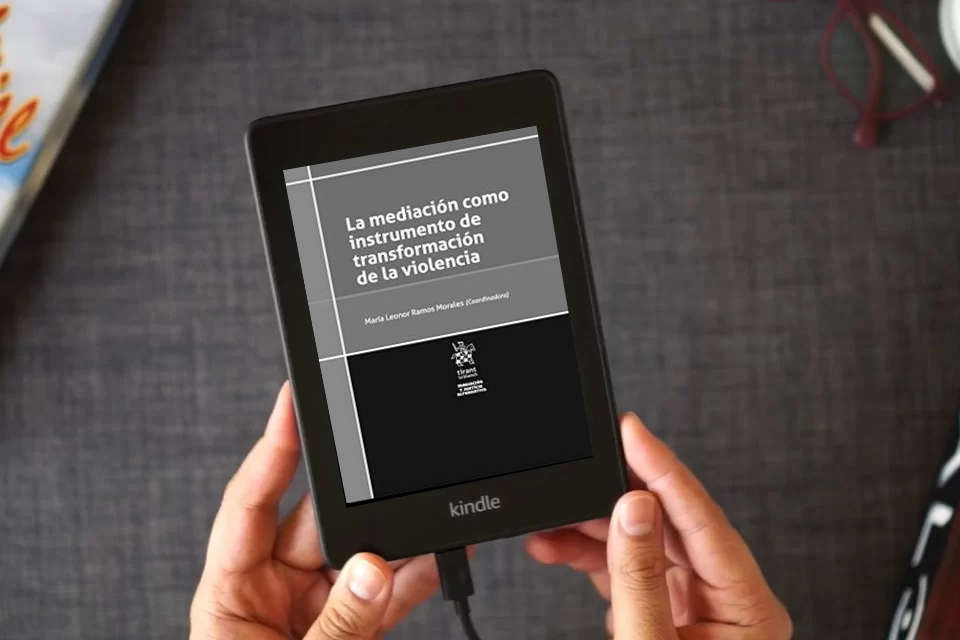 Lea en línea Mediación como instrumento de transformación de la violencia (Mediación y justicia alternativa -México-) como un eBook Kindle