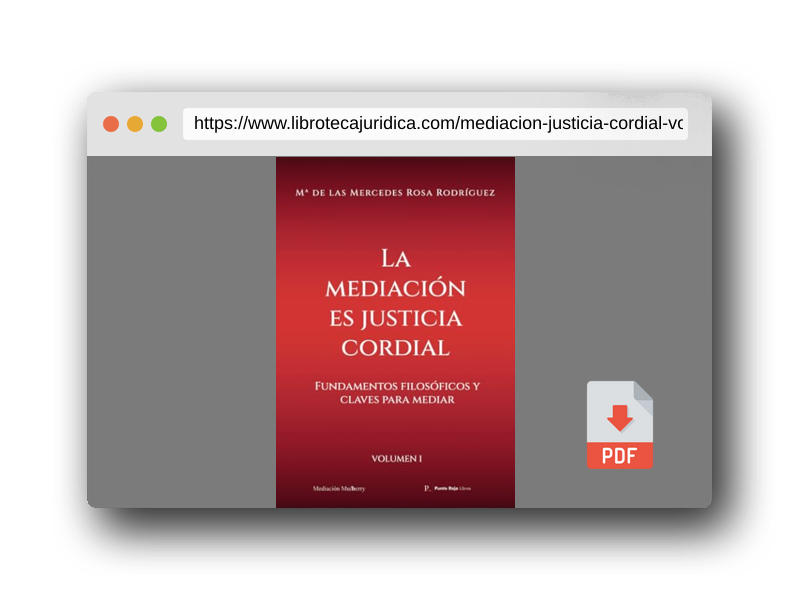 Vista previa del PDF del libro La mediación es justicia cordial - Vol. I: Fundamentos filosóficos y claves para mediar