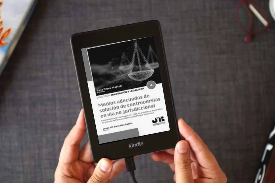Lea en línea Medios adecuados de solución de controversias en vía no jurisdiccional: Comentarios a la Ley Orgánica 1/2025, de 2 de Enero, de medidas en materia de ... 4 (Colección Innovación y Legaltech) como un eBook Kindle