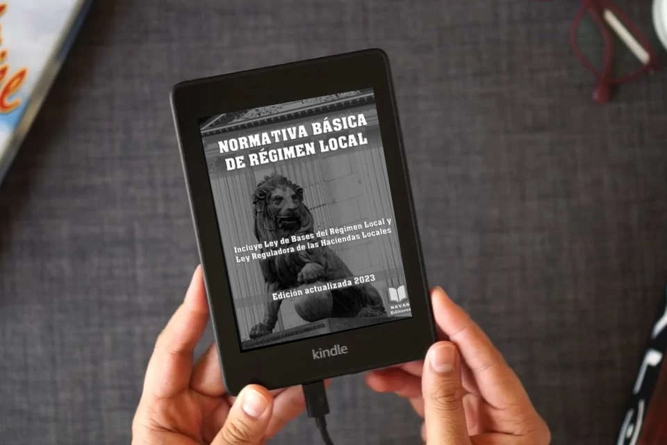 Lea en línea NORMATIVA BÁSICA DE RÉGIMEN LOCAL. Edición actualizada. Incluye Ley de Bases de Régimen Local y Ley Reguladora de las Haciendas Locales.: Legislación Española Actualizada como un eBook Kindle