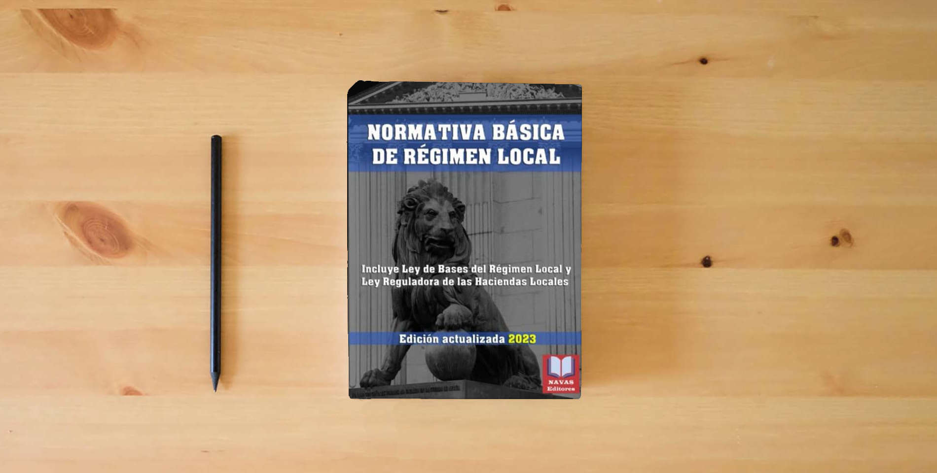 The book NORMATIVA BÁSICA DE RÉGIMEN LOCAL. Edición actualizada. Incluye Ley de Bases de Régimen Local y Ley Reguladora de las Haciendas Locales.: Legislación Española Actualizada is on the table