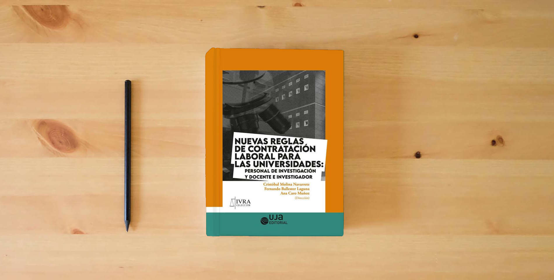 The book Nuevas reglas de contratación laboral para las universidades: personal de investigación y docente e investigador: 6 (Iura) is on the table
