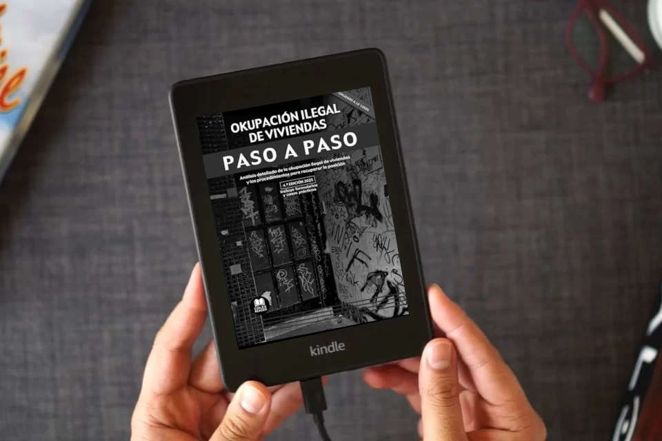 Lea en línea Okupación ilegal de viviendas. Paso a paso: Análisis detallado de la okupación ilegal de viviendas y los procedimientos para recuperar la posición como un eBook Kindle