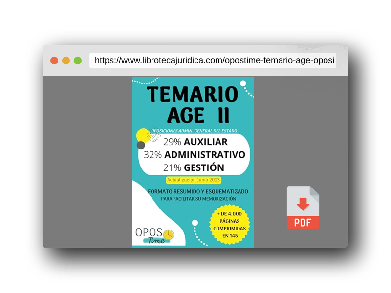 Vista previa del PDF del libro OPOSTIME. TEMARIO AGE II. OPOSICIONES A LA ADMINISTRACIÓN GENERAL DEL ESTADO PARA AUXILIAR, ADMINISTRATIVO Y GESTIÓN: Formato resumido y esquematizado ... su memorización (PREPARACIÓN OPOSICIONES AGE)