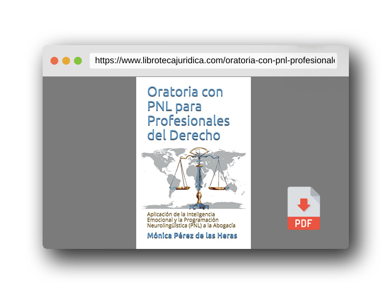 Vista previa del PDF del libro Oratoria con PNL para Profesionales del Derecho: Aplicación de la Inteligencia Emocional y la Programación Neurolingüística a la Abogacía