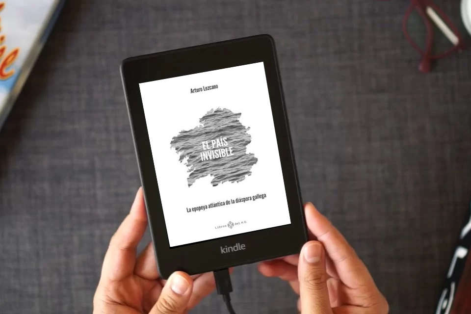 Lea en línea El país invisible: La epopeya atlántica de la diáspora gallega (NARRATIVA) como un eBook Kindle