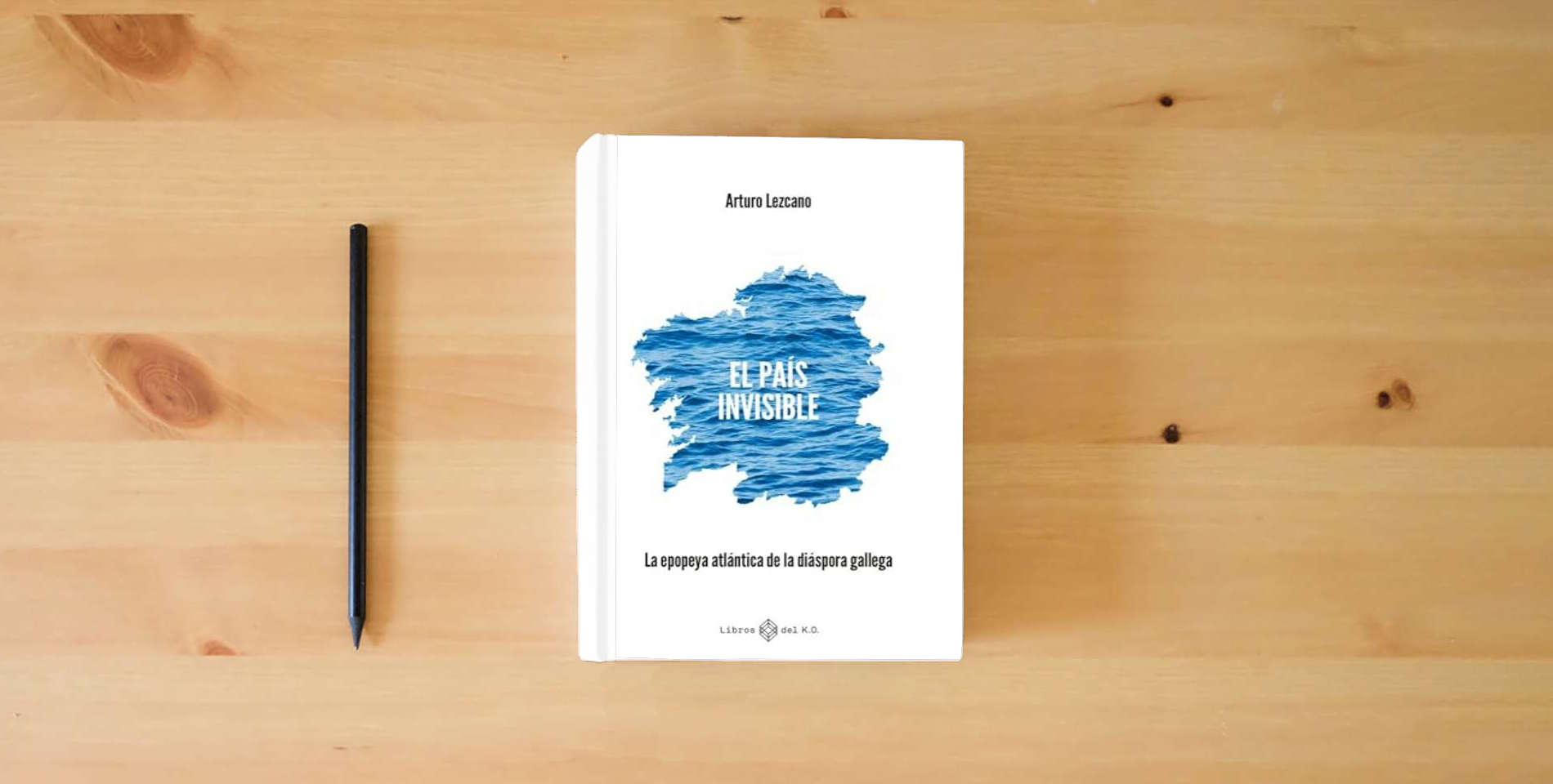 The book El país invisible: La epopeya atlántica de la diáspora gallega (NARRATIVA) is on the table