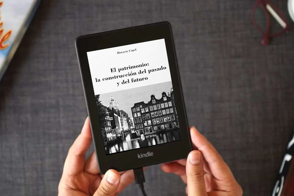 Lea en línea El patrimonio: la construcción del pasado y del futuro (Arquitectura) como un eBook Kindle