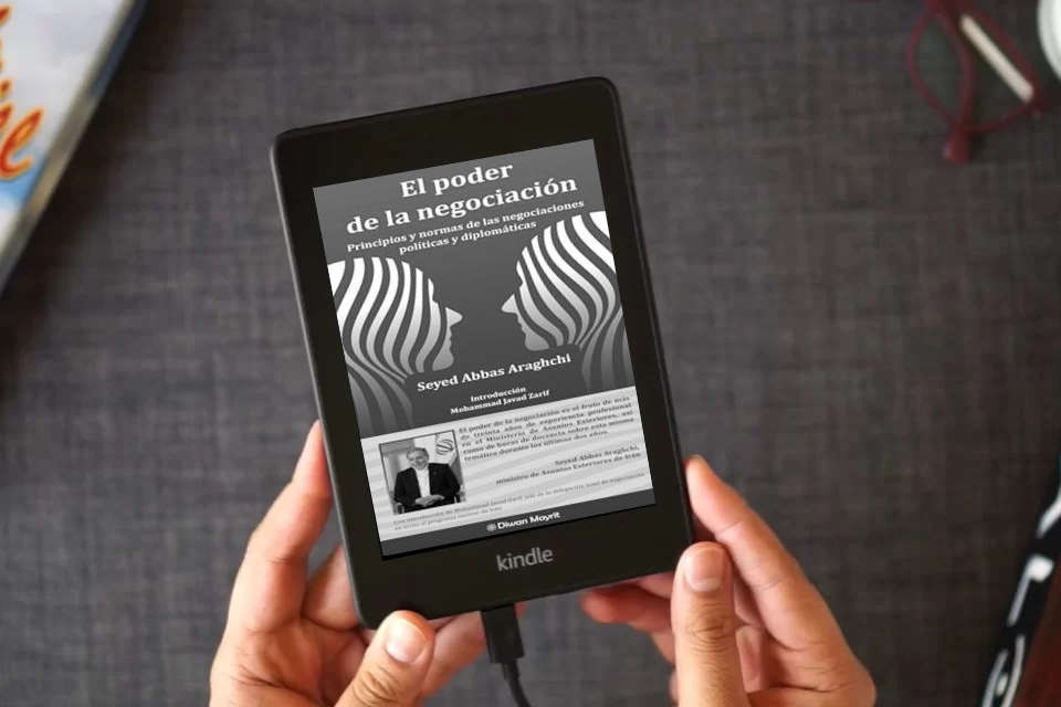 Lea en línea El poder de la negociación. Principios y normas de las negociaciones políticas y diplomáticas como un eBook Kindle