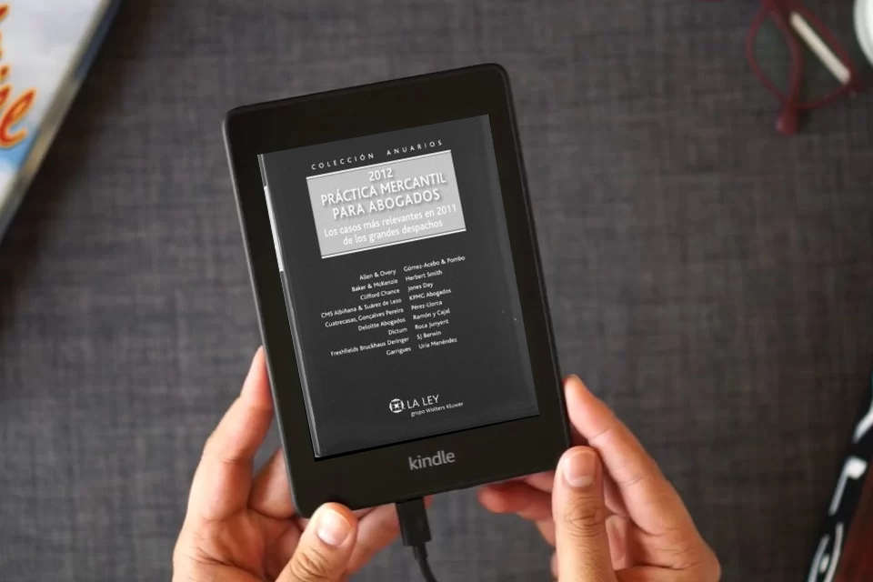 Lea en línea Práctica Mercantil Para Abogados 2012, Los Casos Más Revelantes En 2011: Los casos más relevantes en 2011 de los grandes despachos (SIN COLECCION) como un eBook Kindle