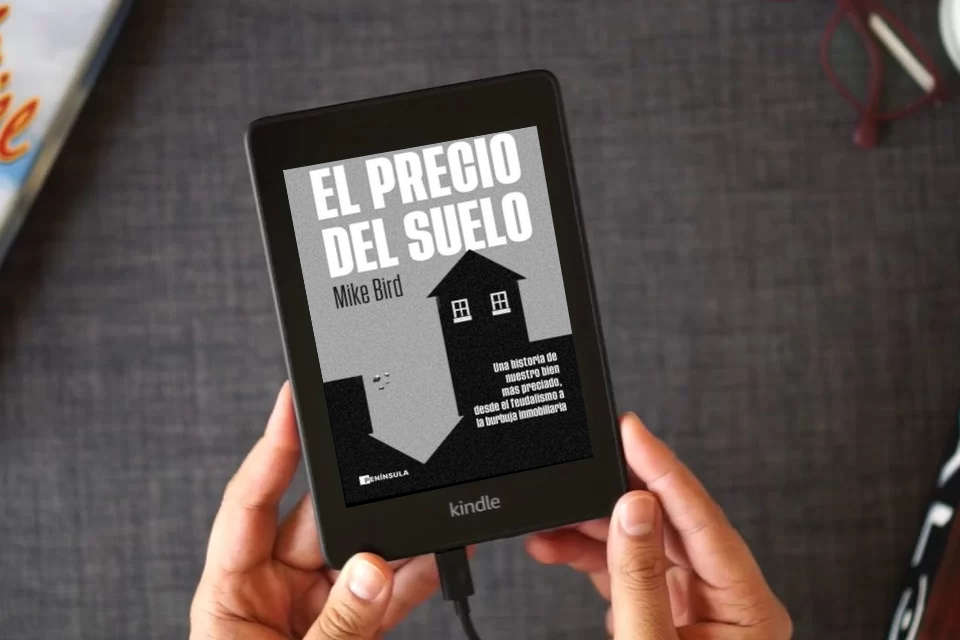 Lea en línea El precio del suelo: Una historia de nuestro bien más preciado, desde el feudalismo a la burbuja inmobiliaria (ACTUALIDAD) como un eBook Kindle