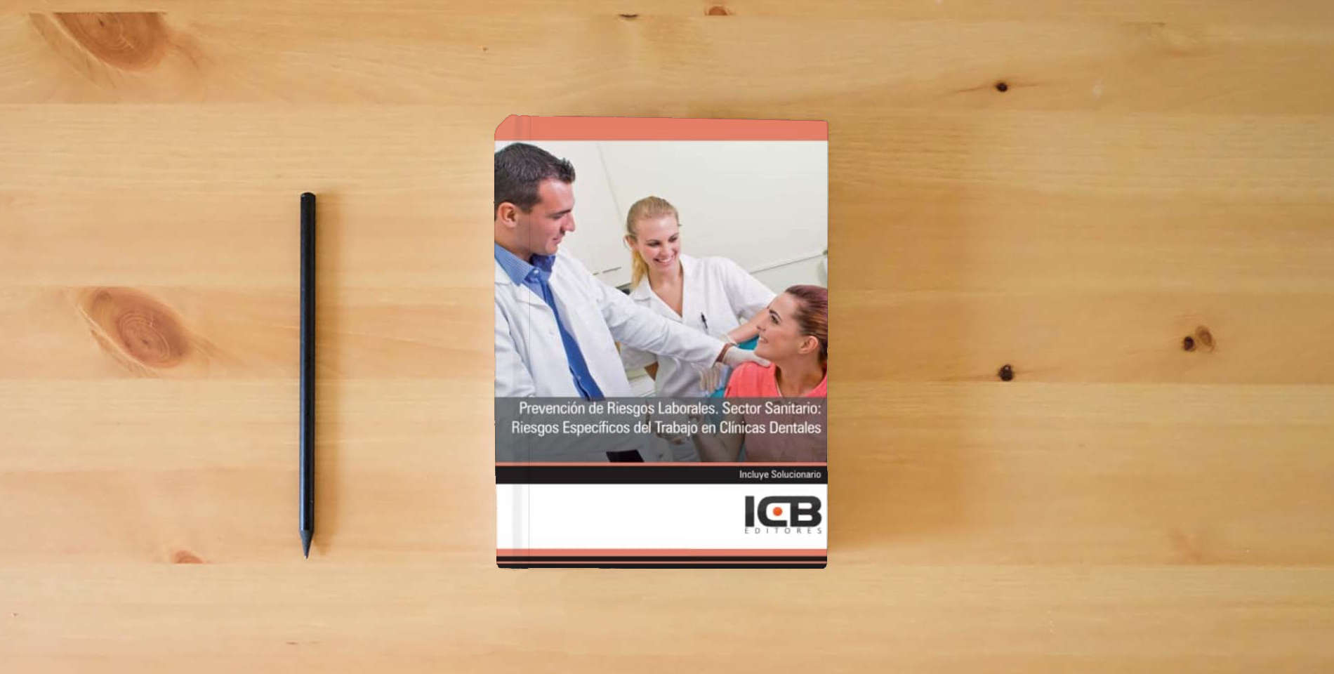 The book Prevención de Riesgos Laborales. Sector Sanitario: Riesgos Específicos del Trabajo en Clínicas Dentales is on the table