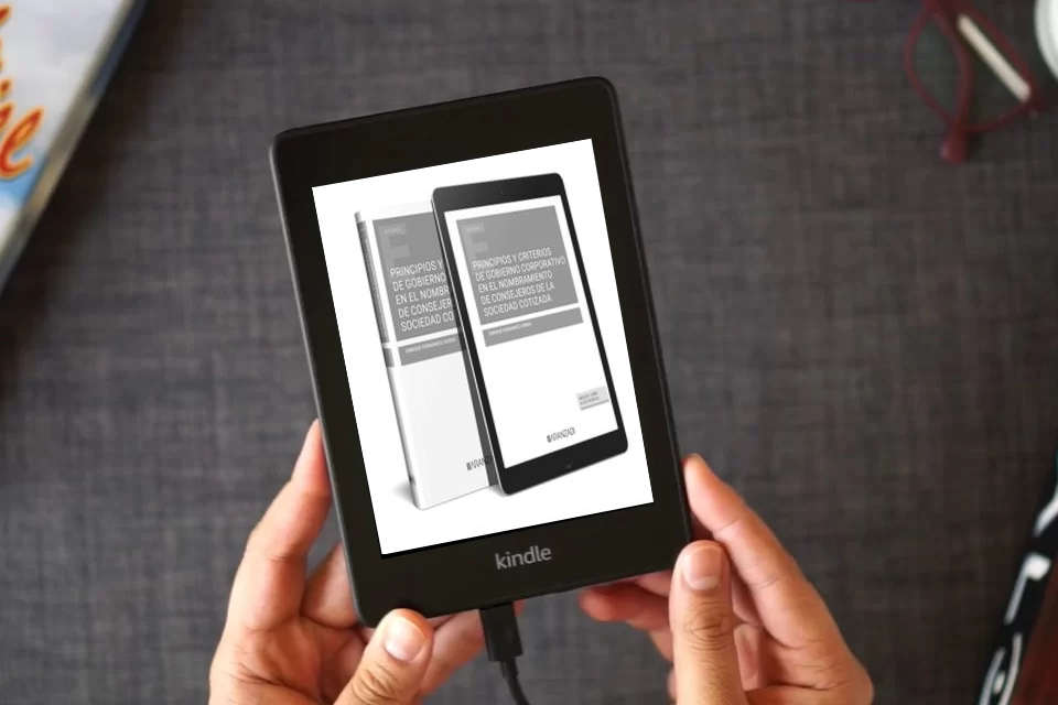 Lea en línea PRINCIPIOS Y CRITERIOS DE GOBIERNO CORPORATIVO EN EL NOMBRAMIENTO DE CONSEJEROS DE LA SOCIEDAD COTIZADA (Estudios) como un eBook Kindle