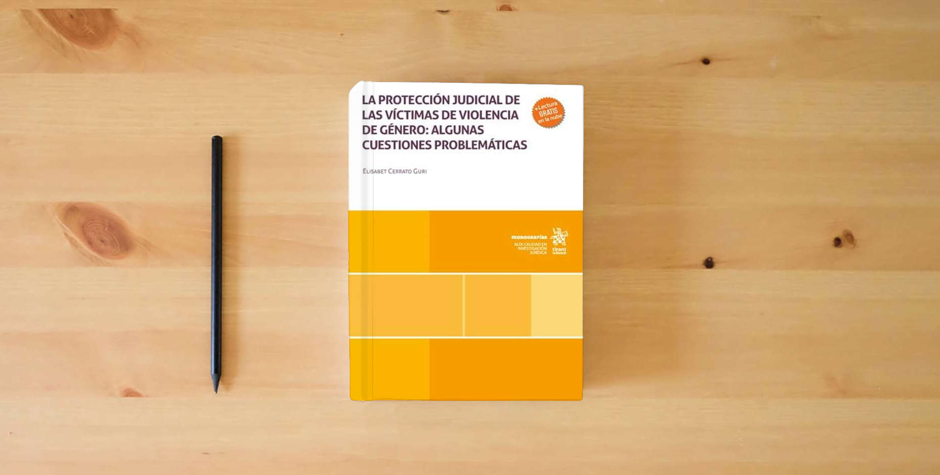 The book La protección judicial de las víctimas de violencia de género: algunas cuestiones problemáticas (Monografías) is on the table