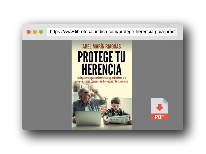 Vista previa del PDF del libro PROTEGE TU HERENCIA: Guía práctica para evitar errores y solucionar los problemas más comunes en Herencias y Testamentos